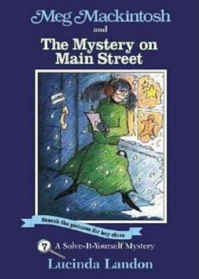 Meg Mackintosh and the Mystery on Main Street, Paperback/Lucinda Landon