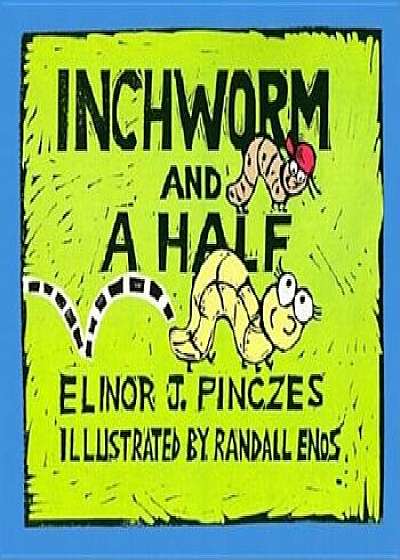 Inchworm and a Half, Paperback/Elinor J. Pinczes