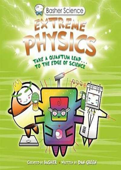 Basher Science: Extreme Physics, Paperback/Simon Basher