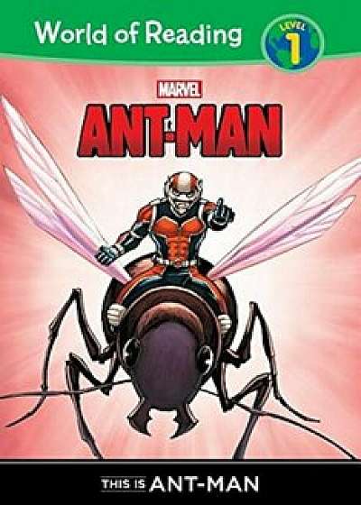 Ant-Man: This Is Ant-Man, Hardcover/Chris Wyatt