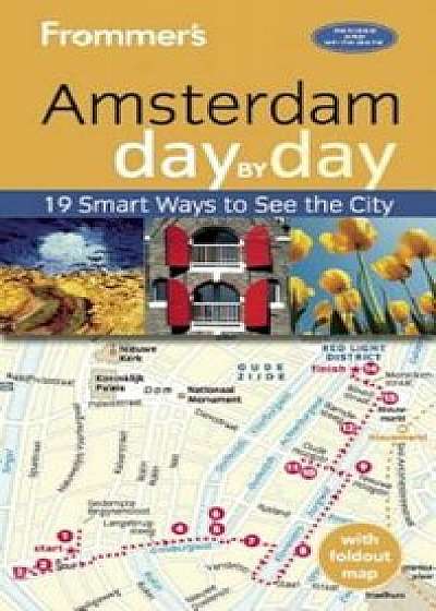 Frommer's Amsterdam Day by Day 'With Map', Paperback/Sacha Heselstine