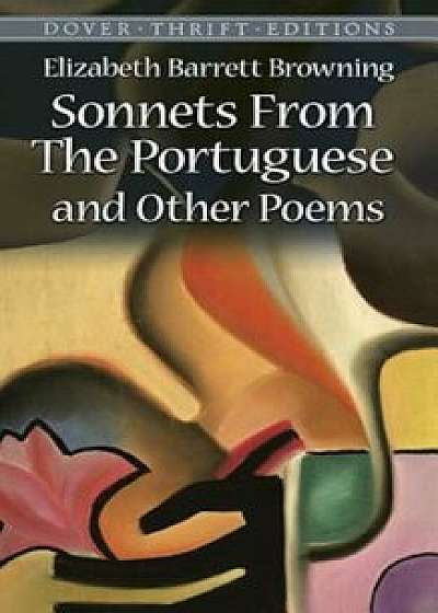 Sonnets from the Portuguese: And Other Poems, Paperback/Elizabeth Barrett Browning