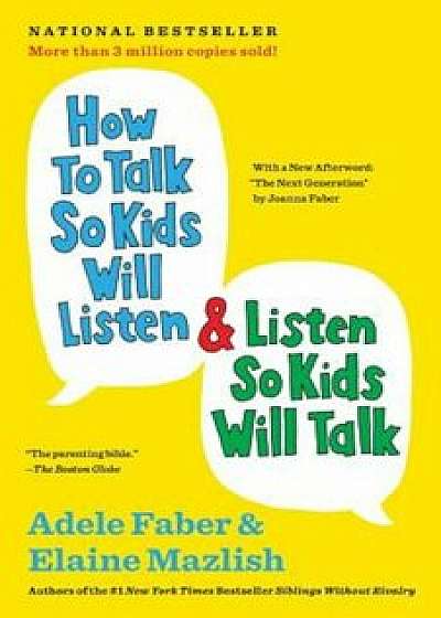 How to Talk So Kids Will Listen & Listen So Kids Will Talk, Paperback/Adele Faber