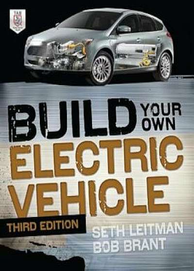 Build Your Own Electric Vehicle, Paperback/Seth Leitman