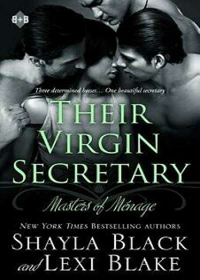 Their Virgin Secretary: Masters of Menage 6, Paperback/Shayla Black