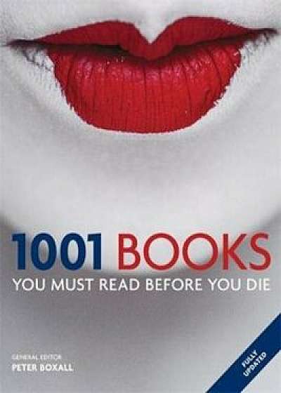 1001 Books You Must Read Before You Die, Paperback/Peter Boxall