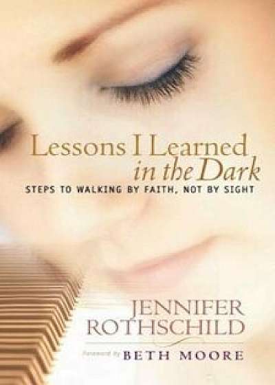 Lessons I Learned in the Dark, Paperback/Jennifer Rothschild