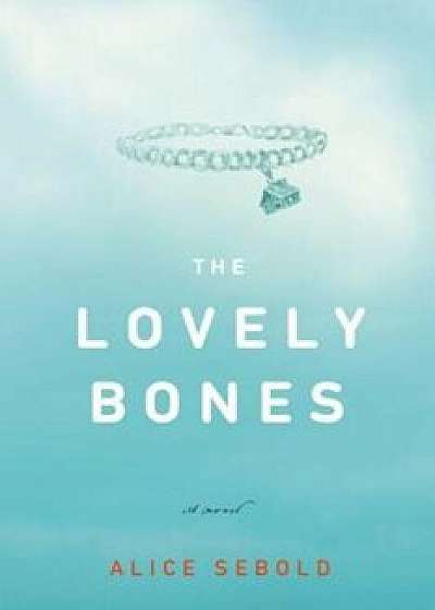 The Lovely Bones, Hardcover/Alice Sebold