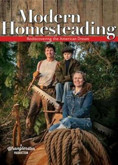 Modern Homesteading: Rediscover the American Dream, Paperback/Cody Crone