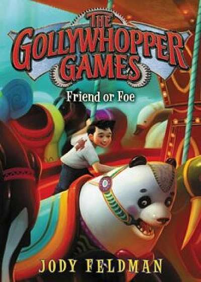 The Gollywhopper Games: Friend or Foe, Paperback/Jody Feldman