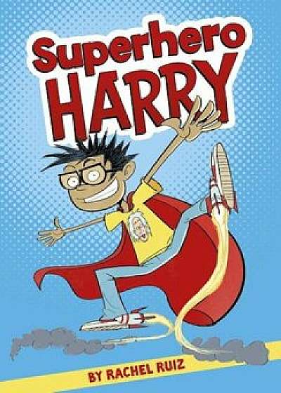 Superhero Harry, Paperback/Rachel Ruiz