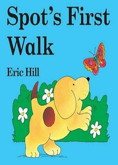 Spot's First Walk, Hardcover/Eric Hill