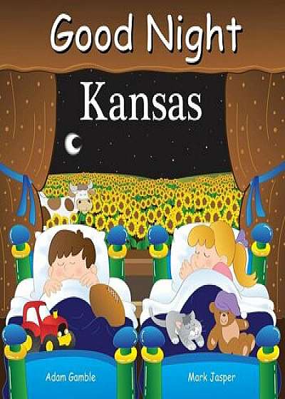 Good Night Kansas, Hardcover/Adam Gamble