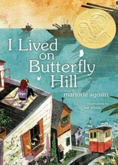 I Lived on Butterfly Hill, Paperback/Marjorie Agosin