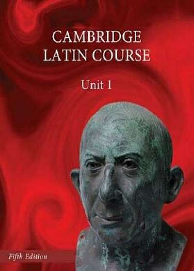 North American Cambridge Latin Course Unit 1 Student's Book, Hardcover (5th Ed.)/Cambridge School Classics Project Founda