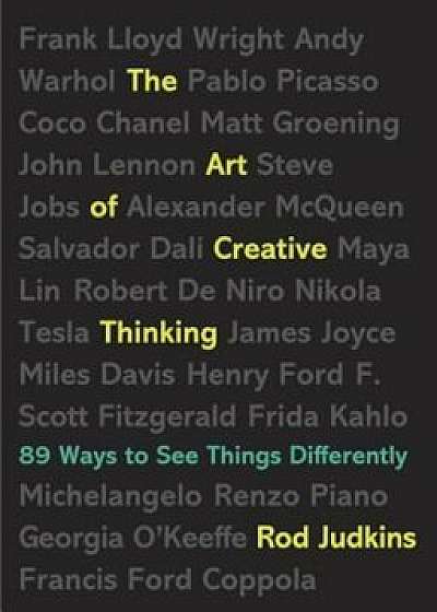 The Art of Creative Thinking: 89 Ways to See Things Differently, Paperback/Rod Judkins