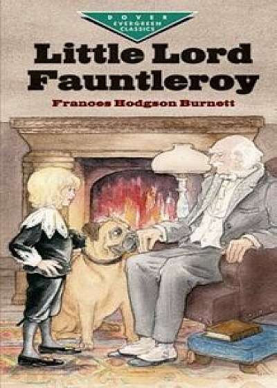 Little Lord Fauntleroy, Paperback/Frances Hodgson Burnett