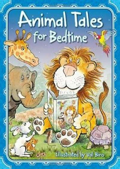 Animal Tales for Bedtime/Val Biro