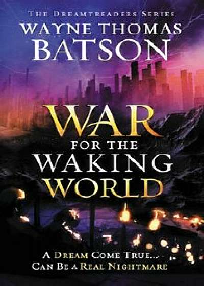 The War for the Waking World, Paperback/Wayne Thomas Batson