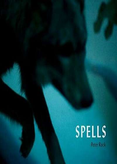 Spells: A Novel Within Photographs, Paperback/Peter Rock