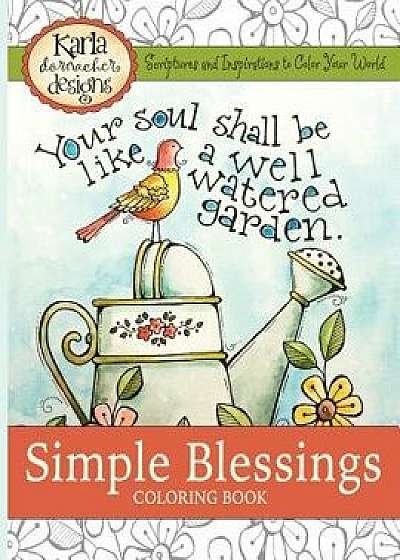 Simple Blessings: Coloring Designs to Encourage Your Heart, Paperback/Karla Dornacher