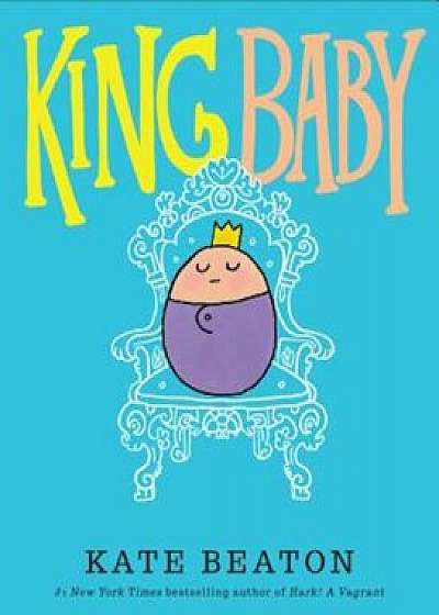 King Baby, Hardcover/Kate Beaton