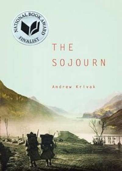 The Sojourn, Paperback/Andrew Krivak