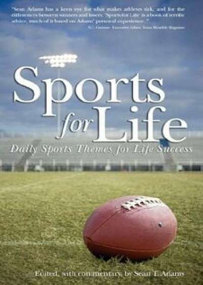 Sports for Life: Daily Sports Themes for Life Success, Paperback/Sean T. Adams
