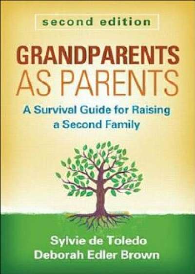 Grandparents as Parents: A Survival Guide for Raising a Second Family, Paperback/Sylvie de Toledo