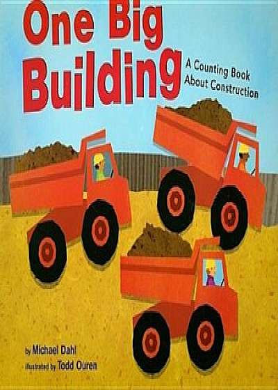 One Big Building: A Counting Book about Construction, Paperback/Michael Dahl