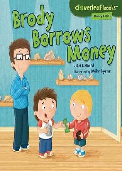 Brody Borrows Money, Paperback/Lisa Bullard