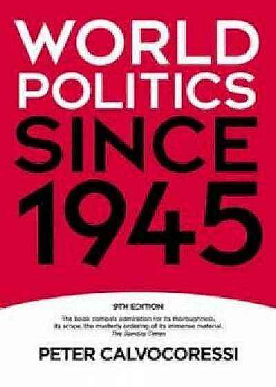 World Politics since 1945, Paperback/Peter Calvocoressi