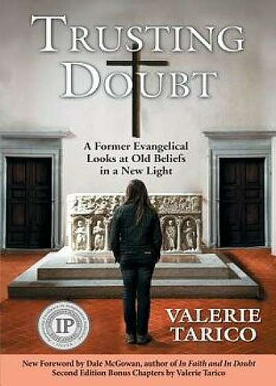 Trusting Doubt: A Former Evangelical Looks at Old Beliefs in a New Light (2nd Ed.), Paperback/Valerie Tarico