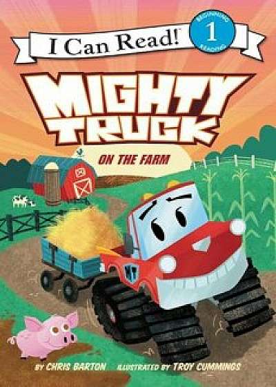 Mighty Truck on the Farm, Hardcover/Chris Barton