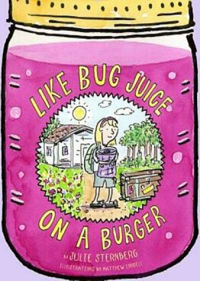 Like Bug Juice on a Burger, Hardcover/Julie Sternberg