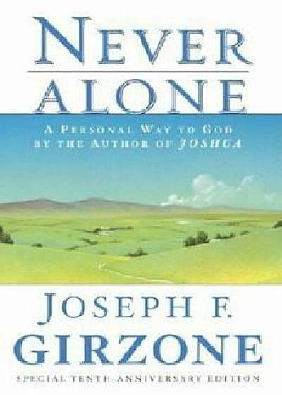 Never Alone: A Personal Way to God by the Author of Joshua, Paperback/Joseph F. Girzone