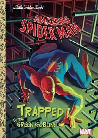 Trapped by the Green Goblin! (Marvel: Spider-Man), Hardcover/Frank Berrios