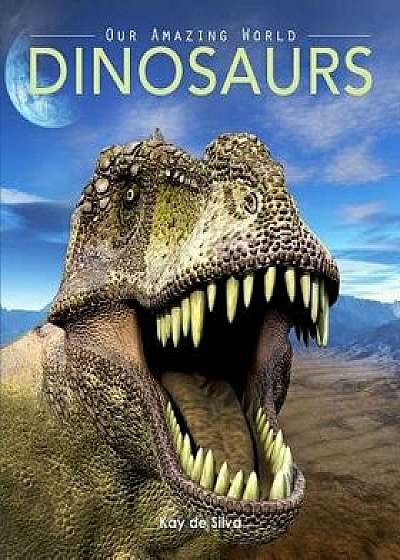 Dinosaurs: Amazing Pictures & Fun Facts on Animals in Nature, Paperback/Kay De Silva