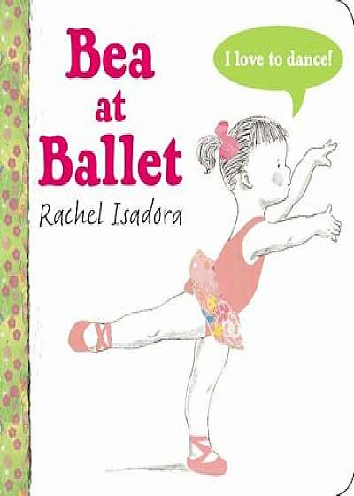 Bea at Ballet, Hardcover/Rachel Isadora