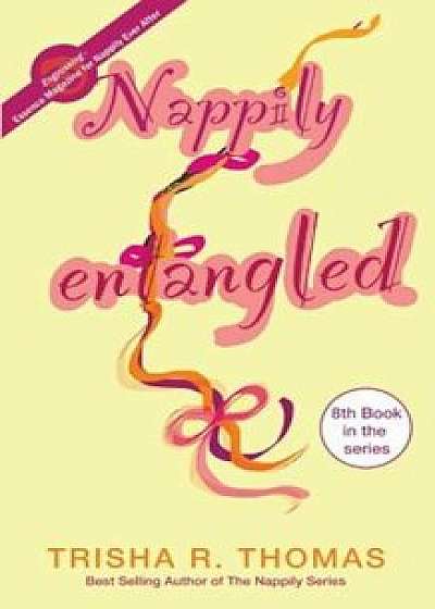Nappily Entangled, Paperback/Trisha R. Thomas