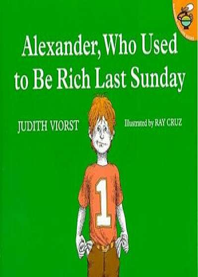 Alexander, Who Used to Be Rich Last Sunday, Paperback/Judith Viorst