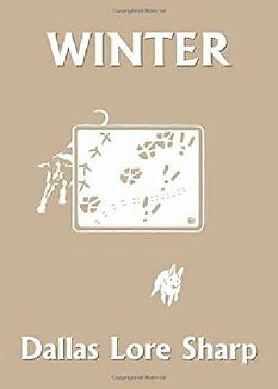 Winter (Yesterday's Classics), Paperback/Dallas Lore Sharp