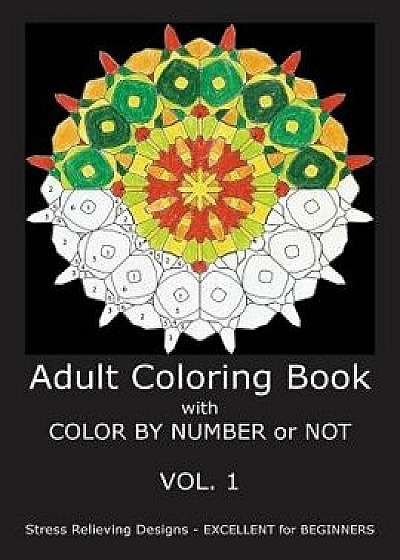 Adult Coloring Book with Color by Number or Not, Paperback/C. R. Gilbert