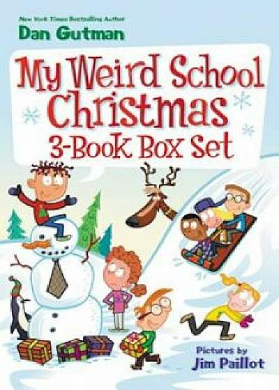 My Weird School Christmas Set: Miss Holly Is Too Jolly!, Dr. Carbles Is Losing His Marbles!, Deck the Halls, We're Off the Walls!, Paperback/Dan Gutman
