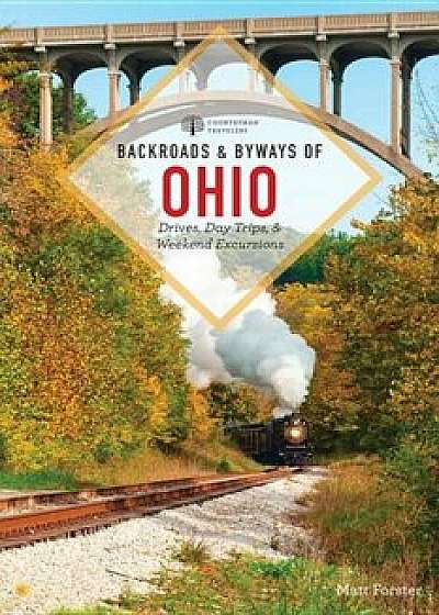 Backroads & Byways of Ohio, Paperback/Matt Forster