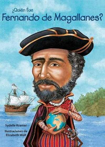 Quin Fue Fernando de Magallanes' / Who Was Ferdinand Magellan' (Spanish Edition), Paperback/Sydelle Kramer