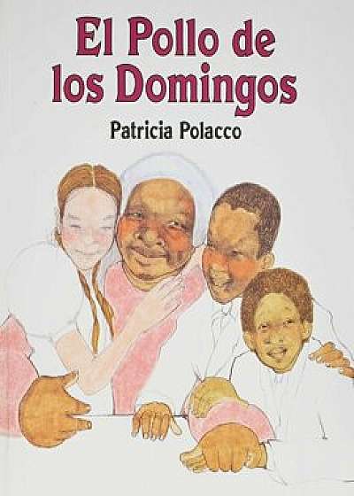 El Pollo de los Domingos, Paperback/Patricia Polacco