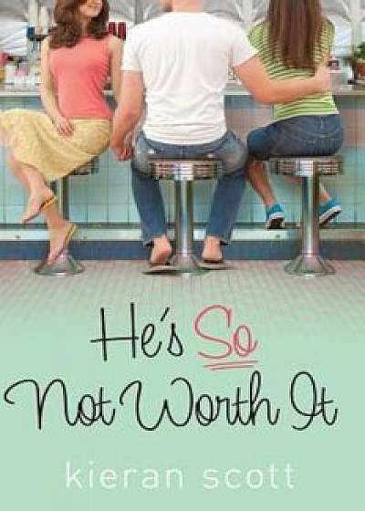 He's So Not Worth It, Paperback/Kieran Scott