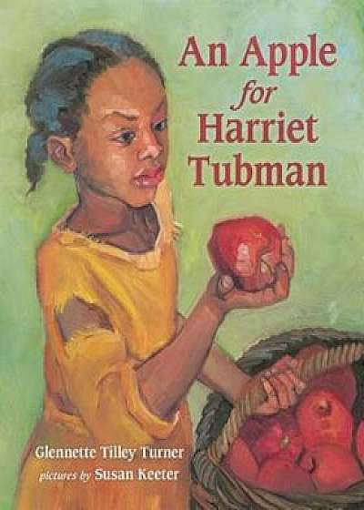 An Apple for Harriet Tubman, Paperback/Glennette Tilley Turner