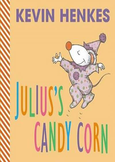 Coperta cărții Julius's Candy Corn, Hardcover/Kevin Henkes de Kevin Henkes